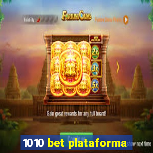 1010 bet plataforma